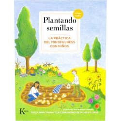 Thich Nhat Hanh,Wietske Vriezen,David González Raga,Fernando Mora Zahonero Plantando semillas QR: La práctica del mindfulness con niños