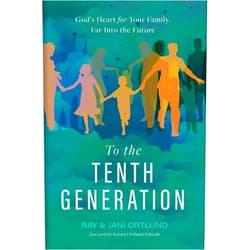 By Ray Ortlund (Author), Jani Ortlund (Author) To the Tenth Generation: God’s Heart for Your Family, Far into the Future