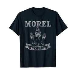 Hunting Morel Mushrooms Shirt Morel Mushroom Whisperer Funny Distressed T-Shirt T-Shirt
