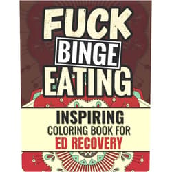 By Down the Road to Recovery Publishing (Author) Inspiring Coloring Book for ED Recovery: Binge eating workbook | Cuss Word And Inspirational Quote Coloring Book for Adults in Recovery (Fuck Addiction Collection)