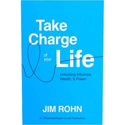 By Jim Rohn (Author) Take Charge of Your Life: Unlocking Influence, Wealth, and Power (An Official Nightingale-Conant Publication)