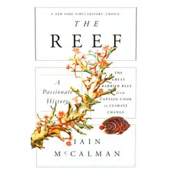 By Iain McCalman (Author) The Reef: A Passionate History: The Great Barrier Reef from Captain Cook to Climate Change