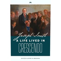 By Jeffrey M. Bradshaw (Author), Richard E. Turley Jr (Author), Kyle S. McKay (Author), Matthew J. Grow (Author), Ronald K. Esplin (Author), R. Jean Addams (Author), Hugh W. Nibley (Author), John W. Welch (Author), Brian C. Hales (Author), Lisa Olsen Tait (Author) & 6 more Joseph Smith: A Life Lived in Crescendo (Volume 1, Black and White, Softcover) (Joseph Smith: A Life Lived in Crescendo (Two Volumes))