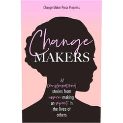 By Emma Hamlin (Author), Abbie Harper (Author), Ally Johnston (Author), Becky Paroz (Author), Cassandra Kalpaxis (Author), Catharine Blake (Author), Deirdre Schill (Author), Gaelle Lebray (Author), Jo Hollis (Author), Kate Curry (Author) & 6 more Format: Kindle Edition Change Makers : 22 Transformational Stories From Women Making An Impact In The Lives Of Others (IWD Edition)