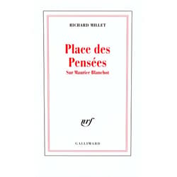 French Edition by Richard Millet (Author) Place des Pensées: Sur Maurice Blanchot