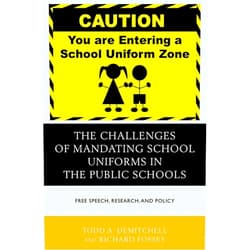 By Todd A. DeMitchell (Author), Richard Fossey (Author) Format: Kindle Edition The Challenges of Mandating School Uniforms in the Public Schools: Free Speech, Research, and Policy