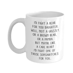 Walzzoo I Would Fight A Bear For You Daughter Funny Coffee Mug Gift Idea - Funny Gifts For Daughter - Birthday Premium Quality Cup 11oz, White, MUG-E7WDUUC9YR-11oz