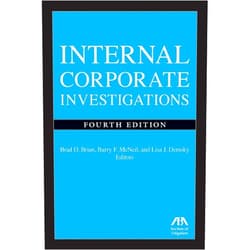 Barry F. McNeil,Brad D. Brian,Lisa Demsky Internal Corporate Investigations, Fourth Edition