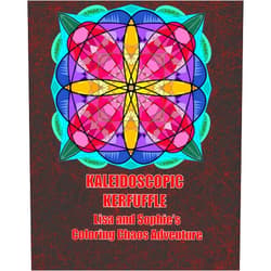 Lisa M Hansen,Sophie C Hansen Kaleidoscopic Kerfuffle: Lisa and Sophie’s Coloring Chaos Adventure
