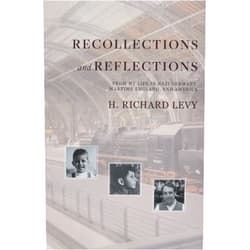 H Richard Levy Recollections and Reflections: From My Life in Nazi Germany, Wartime England, and America