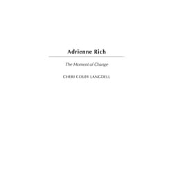 Cheri Colby Langdell Adrienne Rich: The Moment of Change (Contributions in Women's Studies)