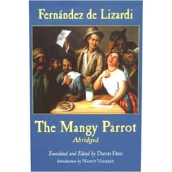 Jose Joaquin Fernandez de Lizardi,David Frye,Nancy Vogeley The Mangy Parrot, Abridged (Hackett Classics)
