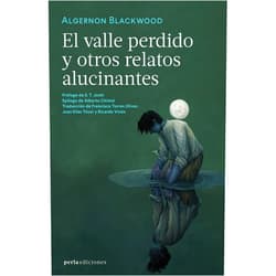 Spanish Edition by Algernon Blackwood (Author), Francisco Torres Oliver (Translator), Juan Elías Tovar (Translator), Ricardo Vinós (Translator) & 1 more Format: Kindle Edition El valle perdido y otros relatos alucinantes (Spanish Edition)