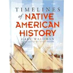 Carl Waldman,Molly Braun Timelines of Native American History