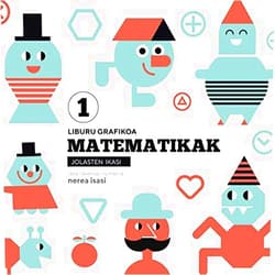 Nerea Isasi MATEMATIKAK | Liburu Grafikoa: Jolasten Ikasi (Liburu Grafikoak) (Basque Edition)
