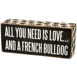 Primitives By Kathy Box Sign - All You Need Is Love and a French Bulldog,Black and White