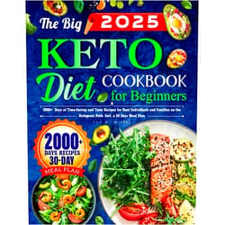 Joe M. Miller The Big Keto Diet Cookbook for Beginners: 2000+ Days of Time-Saving and Tasty Recipes for Busy Individuals and Families on the Ketogenic Path. Incl. a 30 Days Meal Plan