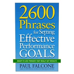 By Paul Falcone (Author) 2600 Phrases for Setting Effective Performance Goals: Ready-to-Use Phrases That Really Get Results