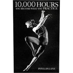 Phyllis Lane,Rodrigo Coelho 10,000 Hours: You Become What You Practice