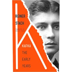 Reiner Stach,Shelley Frisch Kafka: The Early Years