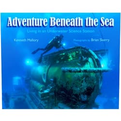 Kenneth Mallory,Brian Skerry Adventure Beneath the Sea: Living in an Underwater Science Station