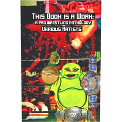By Various Artists (Author), Kayfabe Mark Popping (Author), Brian Simmons (Author), ES Oliver (Author), Jessica Weyer Bentley (Author), Clem Flowers (Author), Robert JW (Author), Josh Shepard (Author), Gabriel Bates (Illustrator), Alien Buddha (Contributor) & 6 more This Book is a Work: a pro wrestling anthology