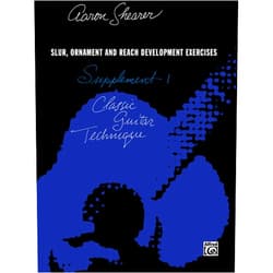 By Aaron Shearer (Author) Classic Guitar Technique -- Supplement 1: Slur, Ornament, and Reach Development Exercises (Shearer Series)