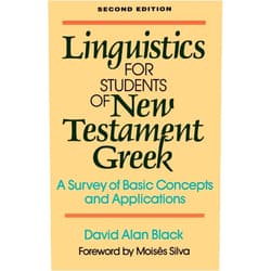 David Alan Black,Moisés Silva Linguistics for Students of New Testament Greek: A Survey of Basic Concepts and Applications