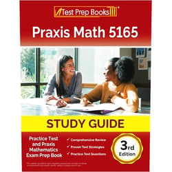 Lydia Morrison Praxis Math 5165 Study Guide: Practice Test and Praxis Mathematics Exam Prep Book: [3rd Edition]