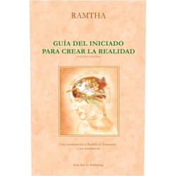 Ramtha,Jaime Leal-Anaya,JZ Knight Guía del Iniciado para Crear la Realidad, Tercera Edición (Nueva edición corregida y aumentada, traducida y publicada por Jaime Leal-Anaya): Una ... Iluminado y sus enseñanzas (Spanish Edition)