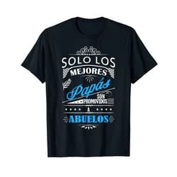Padre y Abuelo Camisa gift Camisa de Hombre Los Mejores Padres Son Abuelos In Spanish T-Shirt