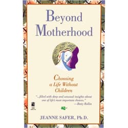 Middle English Edition by Safer (Author) Beyond Motherhood: Choosing a Life Without Children by Jeanne Safer (1-Feb-1996) Paperback