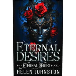 By Helen Johnston (Author), Paradox Book Covers Formatting (Illustrator) Eternal Desires: Anthology of Eternal Desires