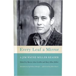 By Morris Allen Grubbs (Editor), Mary Ellen Miller (Editor), Robert Morgan (Introduction), Silas House (Afterword) & 1 more Format: Kindle Edition Every Leaf a Mirror: A Jim Wayne Miller Reader