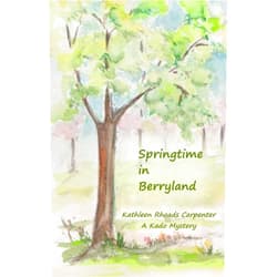 Kathleen Rhoads Carpenter Springtime in Berryland (KADO MYSTERIES)