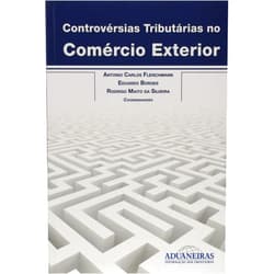 Portuguese Brazilian Edition by Rodrigo Maitto^Fleischma Borges Eduardo^Silveira (Author) Controvérsias Tributárias no Comércio Exterior