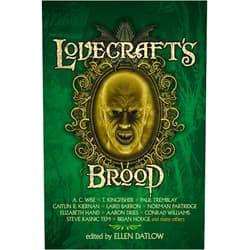 By Ellen Datlow (Editor), Paul Tremblay (Contributor), Kiernan (Contributor), Caitlin R Kiernan (Contributor) & 1 more Lovecraft's Brood: Nineteen Tales of Cosmic Horror