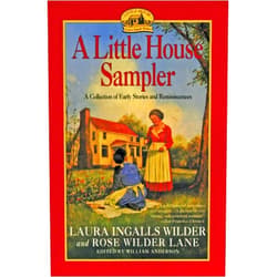 By Laura Ingalls Wilder (Author), Rose Wilder Lane (Author), William T. Anderson (Editor) & 0 more Little House Sampler