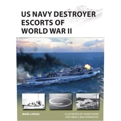 Mark Lardas,Adam Tooby,Irene Cano Rodríguez US Navy Destroyer Escorts of World War II (New Vanguard, 289)