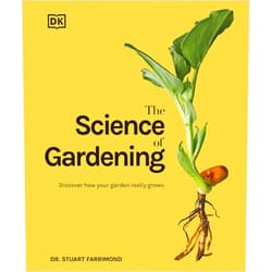 Dr. Stuart Farrimond The Science of Gardening: Discover How Your Garden Really Grows (DK Science of)