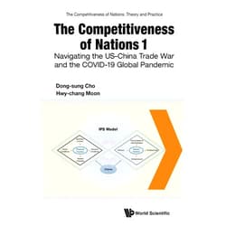 By Dong-sung Cho (Author), Hwy-chang Moon (Author) Format: Kindle Edition The Competitiveness of Nations 1: Navigating the US–China Trade War and the COVID-19 Global Pandemic (The Competitiveness of Nations: Theory and Practice)