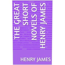 By Henry James (Author) Format: Kindle Edition The Great Short Novels Of Henry James