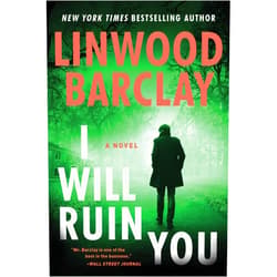 Linwood Barclay I Will Ruin You: A Novel