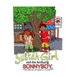 Sharon C. B. Hunter,Claude R. Royston,Derrick J. Thomas Sustahgirl and the Annoying Sonnyboy