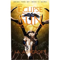 By I a Ashcroft (Author) Eclipse of the Sun: A Dystopian Fantasy (Inoki's Game)