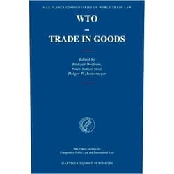 By Rüdiger Wolfrum (Author) WTO - Trade in Goods (Max Planck Commentaries on World Trade Law) (2010-12-01)