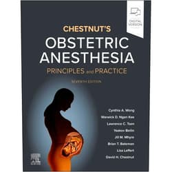 By Cynthia A. Wong MD (Editor), Warwick D Ngan Kee MD (Editor), Lawrence C. Tsen MD (Editor), Yaakov Beilin MD (Editor), Jill M. Mhyre MD (Editor), Brian T. Bateman MD MSc (Editor), Lisa Leffert MD (Editor), David H. Chestnut MD (Editor) & 5 more Chestnut's Obstetric Anesthesia: Principles and Practice
