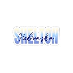 R and R Imports Shelton Nebraska Souvenir 4-Inch Vinyl Decal Sticker Script Design 4 Inch|Sticker