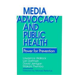 By Lawrence Wallack (Author), Lori Dorfman (Author), David H. Jernigan (Author), Makani Themba-Nixon (Author) & 1 more Media Advocacy and Public Health: Power for Prevention