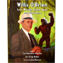 By Greg Kulon (Author), Daniel Horne (Illustrator), Randall William Cook (Foreword) & 0 more Willis O’Brien — Lost Worlds, Giant Apes and Dinosaurs: Volume 1 – From Thomas Edison to King Kong